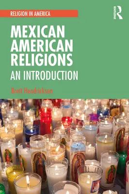 Mexikanisch-amerikanische Religionen: Eine Einführung - Mexican American Religions: An Introduction