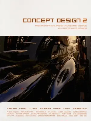 Concept Design 2: Arbeiten von sieben Entertainment-Designern aus Los Angeles und siebzehn Gastkünstlern - Concept Design 2: Works from Seven Los Angeles Entertainment Designers and Seventeen Guest Artists