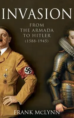 Invasion: Von der Armada bis zu Hitler (1588-1945) - Invasion: From The Armada to Hitler (1588-1945)
