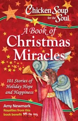 Hühnersuppe für die Seele: Ein Buch der Weihnachtswunder: 101 Geschichten von Weihnachtshoffnung und Glückseligkeit - Chicken Soup for the Soul: A Book of Christmas Miracles: 101 Stories of Holiday Hope and Happiness