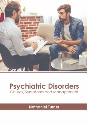 Psychiatrische Störungen: Ursachen, Symptome und Management - Psychiatric Disorders: Causes, Symptoms and Management