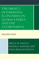 Die Auswirkungen der Schwellenländer auf die globale Energie- und Umweltpolitik: Zukünftige Herausforderungen - The Impact of Emerging Economies on Global Energy and the Environment: Challenges Ahead