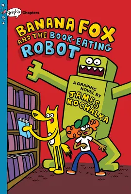 Der Bananenfuchs und der bücherfressende Roboter: Ein Graphix-Kapitel-Buch (Banana Fox #2), 2 - Banana Fox and the Book-Eating Robot: A Graphix Chapters Book (Banana Fox #2), 2