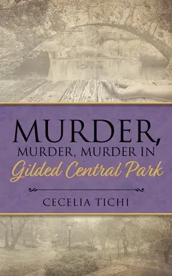 Mord, Mord, Mord im vergoldeten Central Park - Murder, Murder, Murder in Gilded Central Park