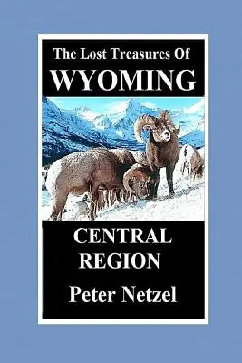 Die verlorenen Schätze von Wyoming - Zentrale Region - The Lost Treasures of Wyoming-Central Region