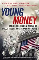 Junges Geld - Einblicke in die verborgene Welt der Nachwuchskräfte der Wall Street nach dem Börsencrash - Young Money - Inside the Hidden World of Wall Street's Post-Crash Recruits