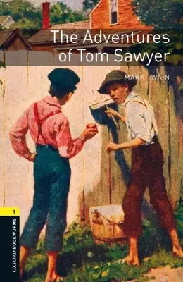 Oxford Bookworms Library: Die Abenteuer von Tom Sawyer: Level 1: 400-Wörter-Wortschatz Level 1 - Oxford Bookworms Library: The Adventures of Tom Sawyer: Level 1: 400-Word Vocabulary Level 1