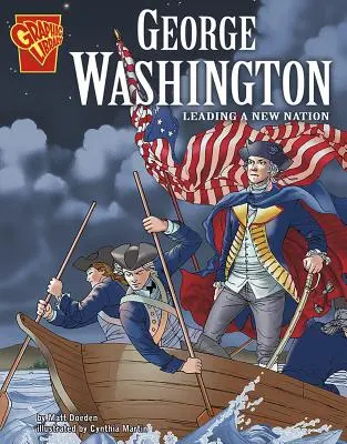 George Washington: Der Anführer einer neuen Nation - George Washington: Leading a New Nation