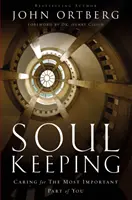 Soul Keeping - Für den wichtigsten Teil von dir sorgen - Soul Keeping - Caring For the Most Important Part of You