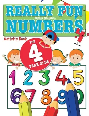 Wirklich lustige Zahlen für 4-Jährige: Ein unterhaltsames und lehrreiches Zahlenbuch für Kinder im Alter von vier Jahren - Really Fun Numbers For 4 Year Olds: A fun & educational counting numbers activity book for four year old children