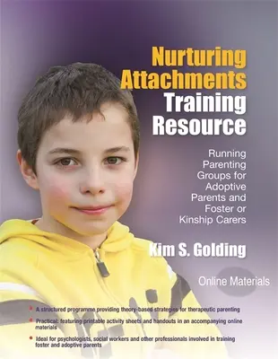 Nurturing Attachments Schulungsressource: Durchführung von Elterngruppen für Adoptiveltern und Pflegeeltern - mit herunterladbaren Materialien - Nurturing Attachments Training Resource: Running Parenting Groups for Adoptive Parents and Foster or Kinship Carers - With Downloadable Materials