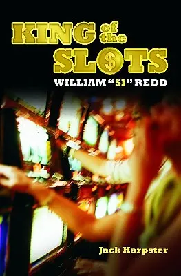 Der König der Spielautomaten: William Si Redd - King of the Slots: William Si Redd