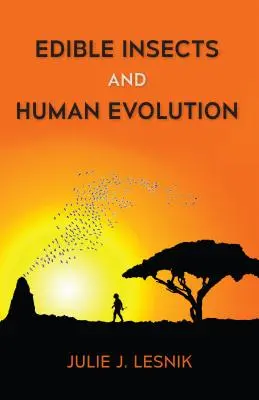 Essbare Insekten und die menschliche Evolution - Edible Insects and Human Evolution