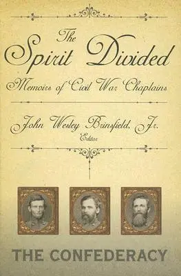 Der geteilte Geist: Memoirs of Civil War Chaplains-The Confederacy - The Spirit Divided: Memoirs of Civil War Chaplains-The Confederacy