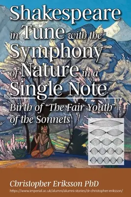 Shakespeare im Einklang mit der Symphonie der Natur in einem einzigen Ton: Die Geburt der schönen Jugend der Sonette - Shakespeare in Tune with the Symphony of Nature in a Single Note: Birth of The Fair Youth of the Sonnets