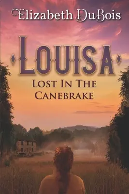 Louisa: Verloren in der Canebrake - Louisa: Lost in the Canebrake