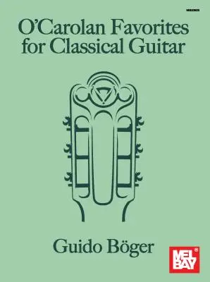 O'Carolan-Favoriten für klassische Gitarre - O'Carolan Favorites for Classical Guitar