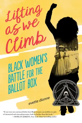 Wir erheben uns, während wir aufsteigen: Der Kampf der schwarzen Frauen um die Wahlurnen - Lifting as We Climb: Black Women's Battle for the Ballot Box
