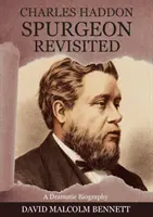 Charles Haddon Spurgeon neu betrachtet - Charles Haddon Spurgeon Revisited