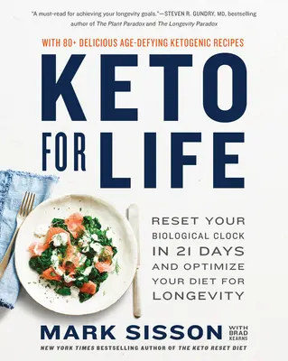 Keto for Life: Stellen Sie Ihre biologische Uhr in 21 Tagen um und optimieren Sie Ihre Ernährung für ein langes Leben - Keto for Life: Reset Your Biological Clock in 21 Days and Optimize Your Diet for Longevity