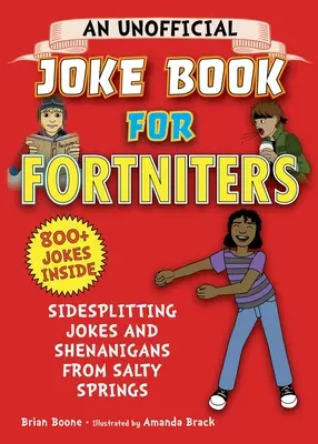 Ein inoffizielles Witzebuch für Fortniter: Seitenhiebe und Scherze aus Salzigen Quellen, 1 - An Unofficial Joke Book for Fortniters: Sidesplitting Jokes and Shenanigans from Salty Springs, 1