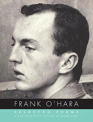 Frank O'Hara: Ausgewählte Gedichte - Frank O'Hara: Selected Poems