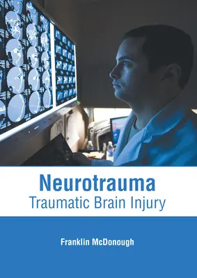 Neurotrauma: Traumatische Hirnverletzungen - Neurotrauma: Traumatic Brain Injury