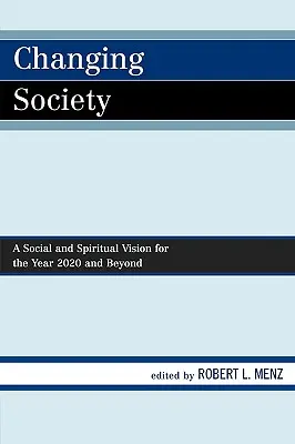 Die Gesellschaft verändern: Eine soziale und spirituelle Vision für das Jahr 2020 und darüber hinaus - Changing Society: A Social and Spiritual Vision for the Year 2020 and Beyond