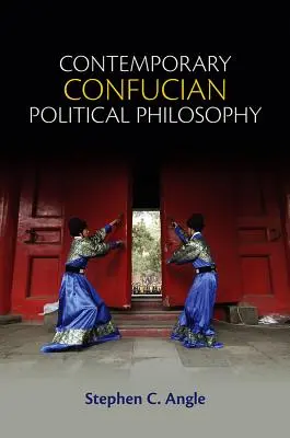 Zeitgenössische konfuzianische politische Philosophie: Auf dem Weg zu einem progressiven Konfuzianismus - Contemporary Confucian Political Philosophy: Toward Progressive Confucianism