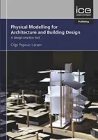 Physikalische Modellierung für Städtebau und Architektur - ein Werkzeug für die Entwurfspraxis - Physical Modelling for Urban Design and Architecture - A Design Practice Tool