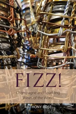 Fizz!: Champagner und Schaumweine der Welt - Fizz!: Champagne and Sparkling Wines of the World