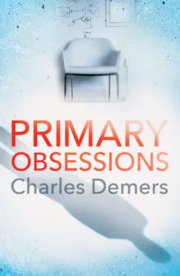 Primäre Obsessionen - Ein erfrischender Psychothriller - Primary Obsessions - A refreshing mental health thriller