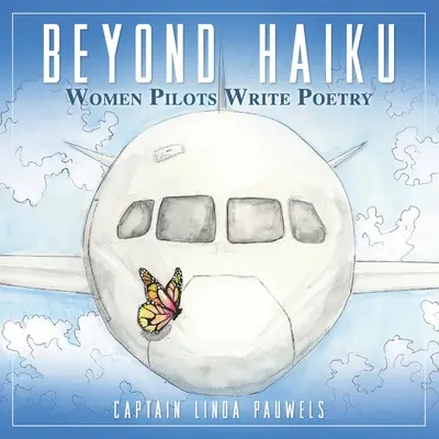 Jenseits des Haiku: Pilotenfrauen schreiben Poesie - Beyond Haiku: Women Pilots Write Poetry