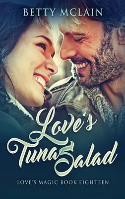 Thunfischsalat der Liebe: Ein süßer & gesunder Liebesroman - Love's Tuna Salad: A Sweet & Wholesome Contemporary Romance