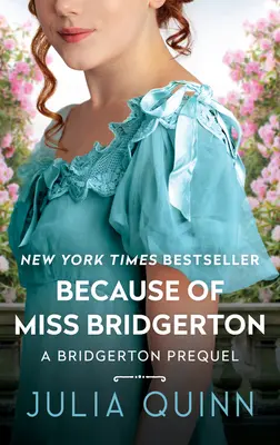 Wegen des Fräuleins Bridgerton: Ein Bridgerton Prequel - Because of Miss Bridgerton: A Bridgerton Prequel