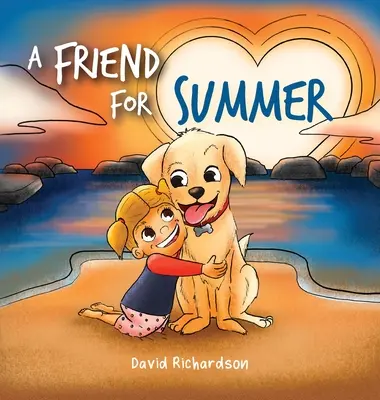 Ein Freund für den Sommer: Ein Bilderbuch für Kinder über Freundschaft und Haustiere - A Friend for Summer: A Children's Picture Book about Friendship and Pets