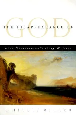 Das Verschwinden von Gott: Fünf Schriftsteller des neunzehnten Jahrhunderts - The Disappearance of God: Five Nineteenth-Century Writers