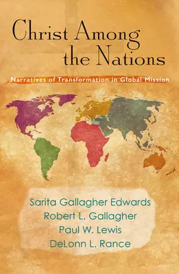 Christus unter den Völkern: Narrative der Transformation in der globalen Mission - Christ Among the Nations: Narratives of Transformation in Global Mission