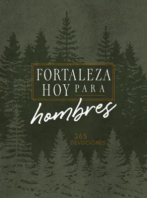 Forteleza Hoy Para Hombres: 365 Devociones