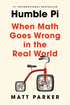 Bescheidener Pi: Wenn Mathematik in der realen Welt schief geht - Humble Pi: When Math Goes Wrong in the Real World