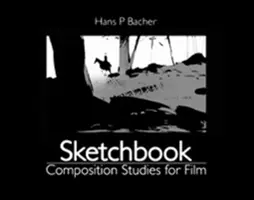 Skizzenbuch: Kompositionsstudien für den Film - Sketchbook: Composition Studies for Film