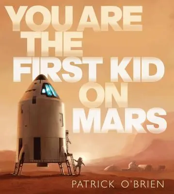 Du bist das erste Kind auf dem Mars - You Are the First Kid on Mars