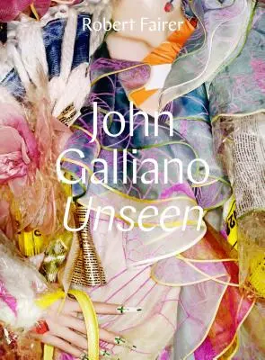 John Galliano: Ungesehen - John Galliano: Unseen