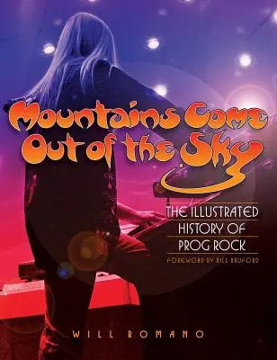 Mountains Come Out Of The Sky: Die illustrierte Geschichte des Prog Rock - Mountains Come Out of the Sky: The Illustrated History of Prog Rock