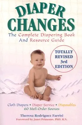 Windelwechsel: Das komplette Buch zum Thema Windelwechsel und Ressourcen - Diaper Changes: The Complete Diapering Book and Resource Guide