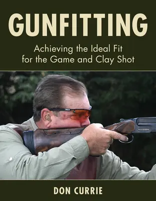 Waffenanpassung: Die ideale Passform für den Wild- und Tontaubenschützen - Gunfitting: Achieving the Ideal Fit for the Game and Clay Shot