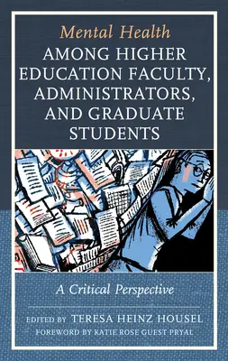 Psychische Gesundheit von Hochschullehrern, Verwaltungsangestellten und Doktoranden: Eine kritische Perspektive - Mental Health among Higher Education Faculty, Administrators, and Graduate Students: A Critical Perspective