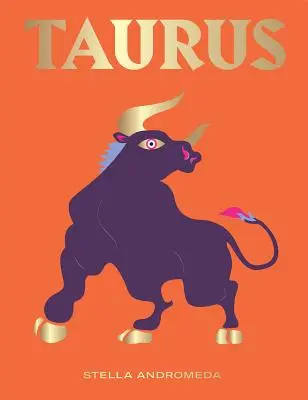 Stier: Nutzen Sie die Kraft des Tierkreises (Astrologie, Sternzeichen) - Taurus: Harness the Power of the Zodiac (Astrology, Star Sign)