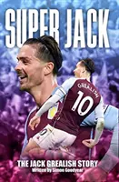 Super Jack - Die Geschichte von Jack Grealish - Super Jack - The Jack Grealish Story