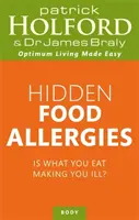 Versteckte Nahrungsmittelallergien - Macht das, was Sie essen, Sie krank? - Hidden Food Allergies - Is what you eat making you ill?